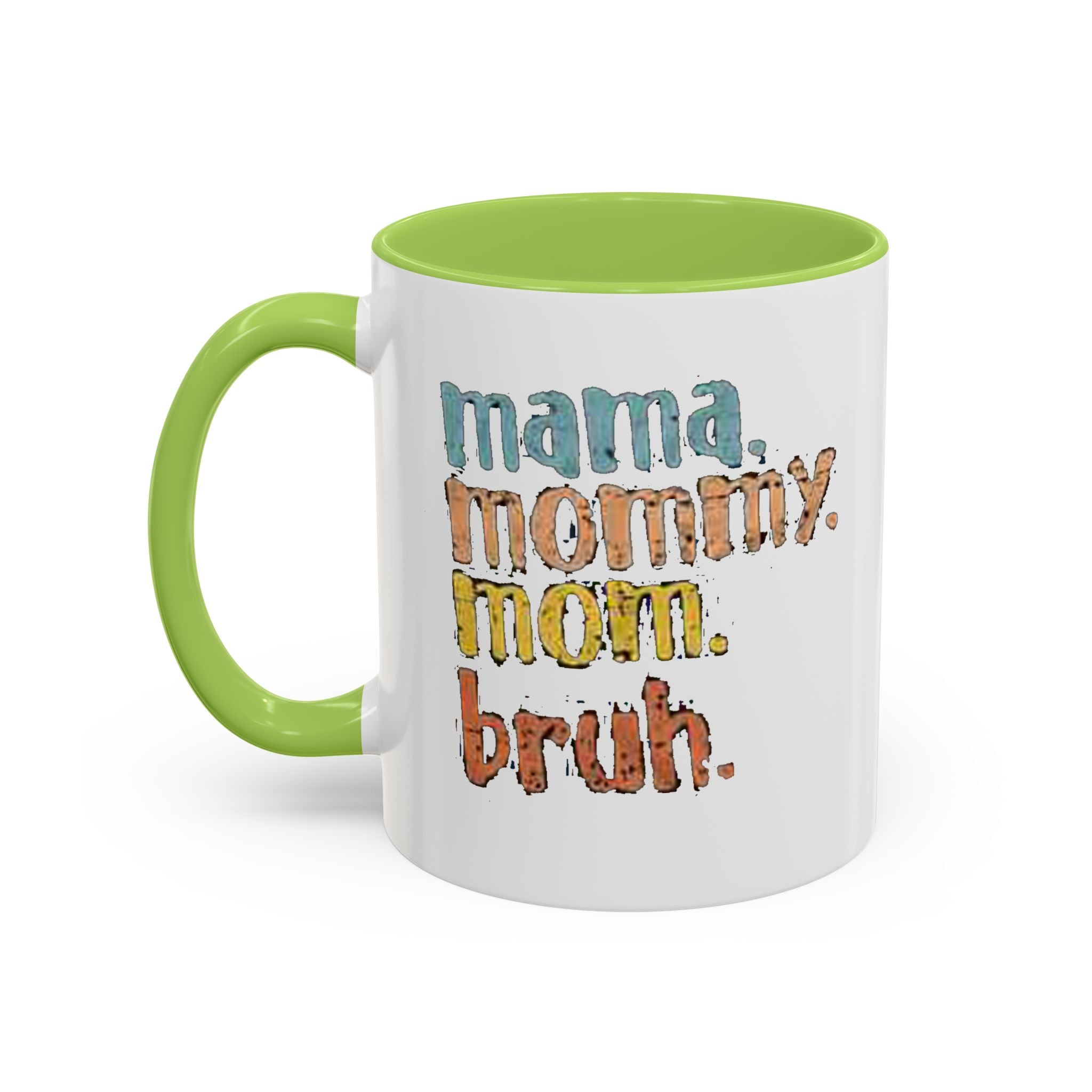 Mama Mommy Mom Bruh Coffee Mug – Funny Multicolor Mom Gift (11/15oz Accent Mug) Printify Mug  314 Originals