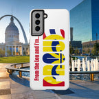 "From the Lou and I'm…" St. Louis Pride Phone Cover  Tough Phone Case Printify Phone Case  314 Originals