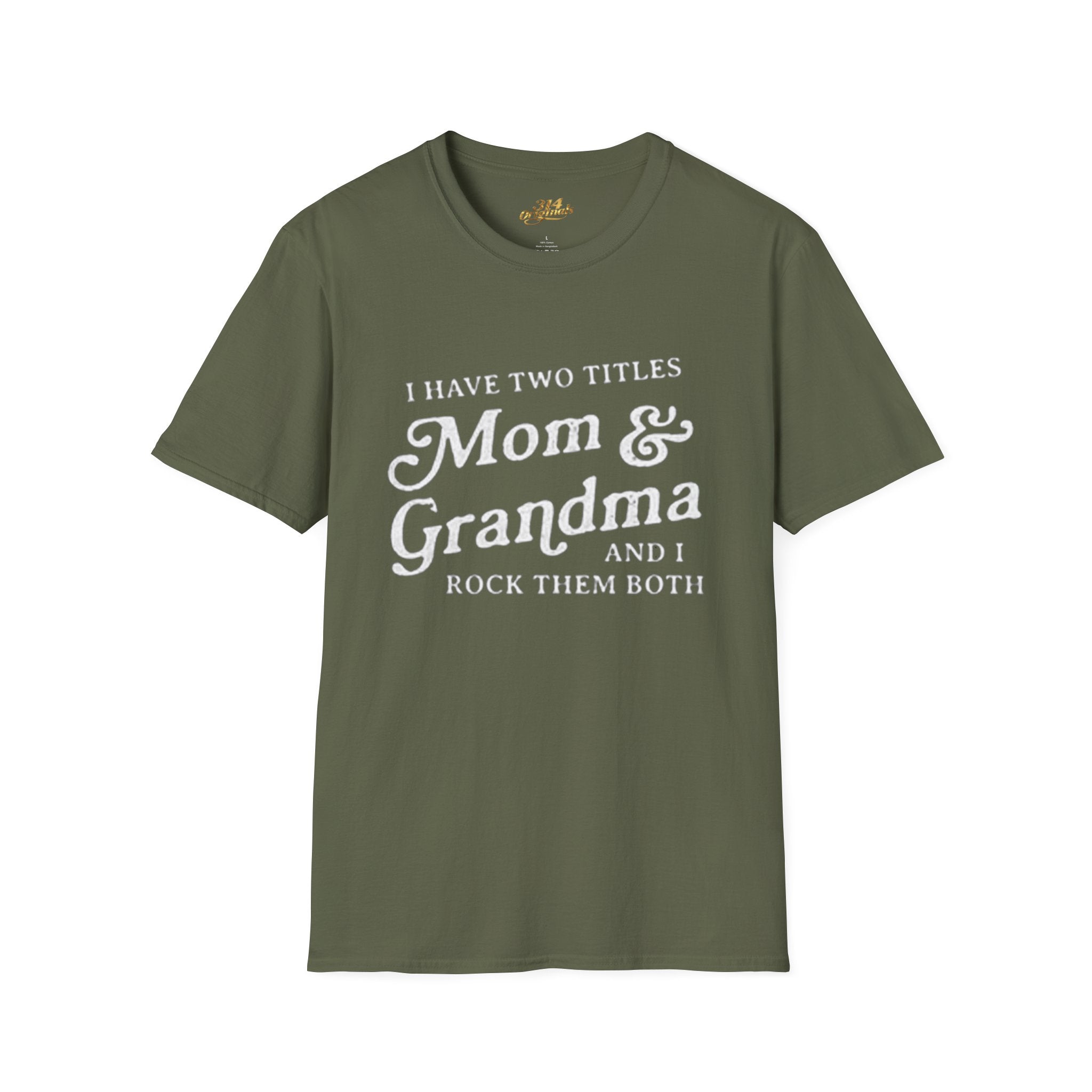Mom & Grandma T-Shirt - "I Have Two Titles Mom & Grandma and I Rock Them Both" (Mothers Day, Family Gift) Printify T-Shirt  314 Originals