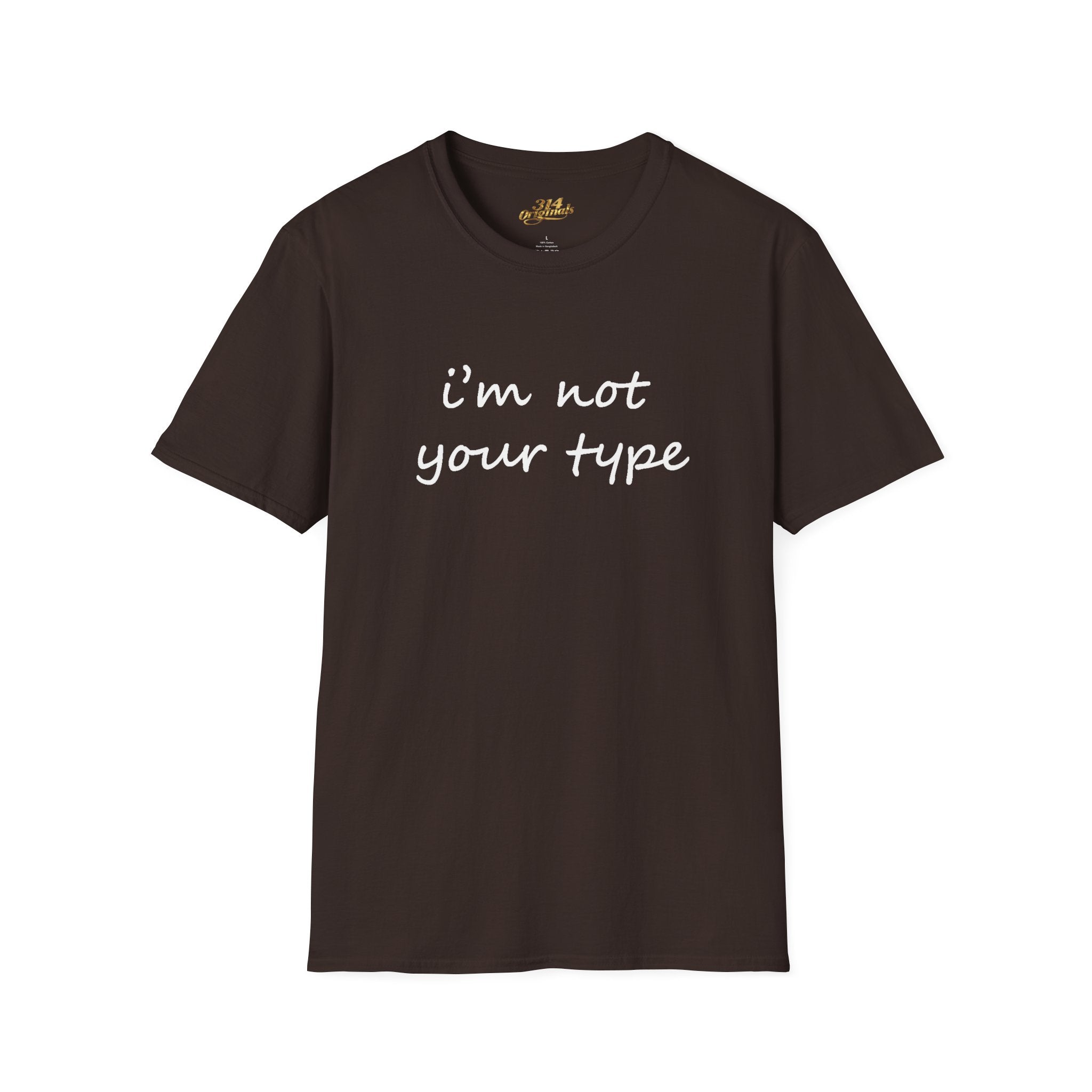 “I’m Not Your Type” Script Tee - 314 Originals