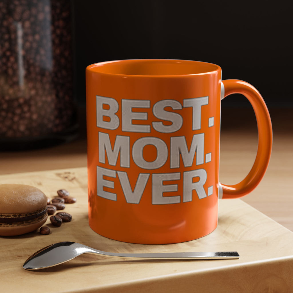 Best. Mom. Ever. Accent  Orange Coffee Mug Printify Mug  314 Originals