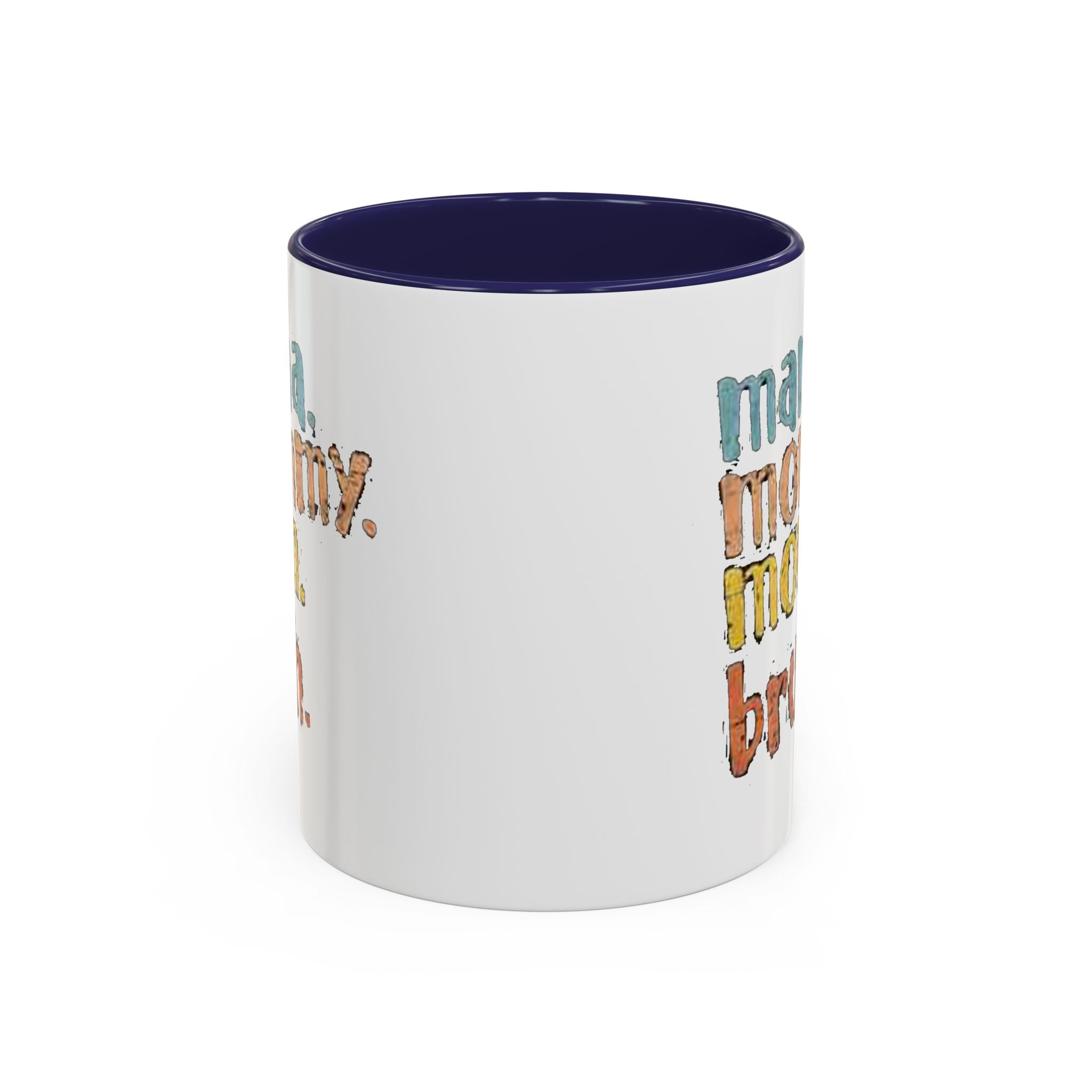 Mama Mommy Mom Bruh Coffee Mug – Funny Multicolor Mom Gift (11/15oz Accent Mug) Printify Mug  314 Originals