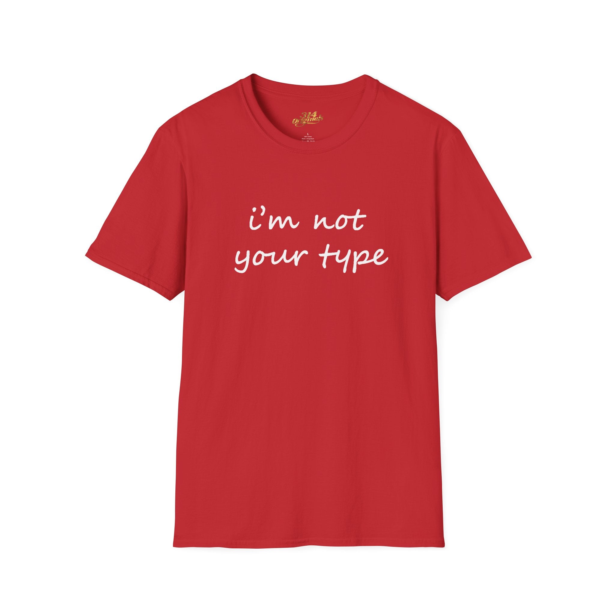 “I’m Not Your Type” Script Tee - 314 Originals