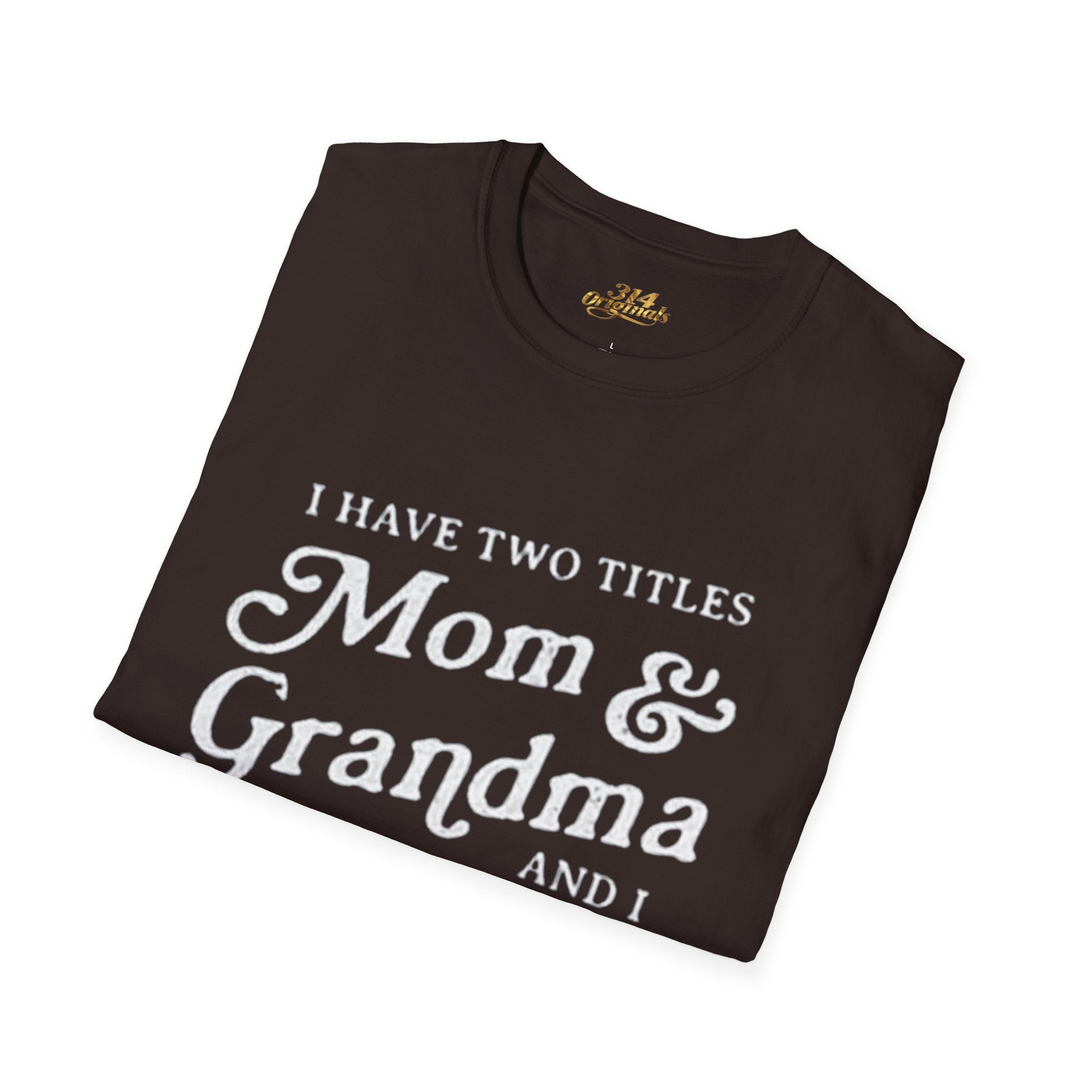 Mom & Grandma T-Shirt - "I Have Two Titles Mom & Grandma and I Rock Them Both" (Mothers Day, Family Gift) Printify T-Shirt  314 Originals