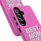 Best. Mom. Ever. Tough Phone Case — Pink Protective Mother's Day Gift Printify Phone Case  314 Originals