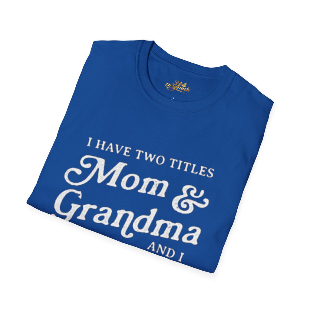 Mom & Grandma T-Shirt - "I Have Two Titles Mom & Grandma and I Rock Them Both" (Mothers Day, Family Gift) Printify T-Shirt  314 Originals