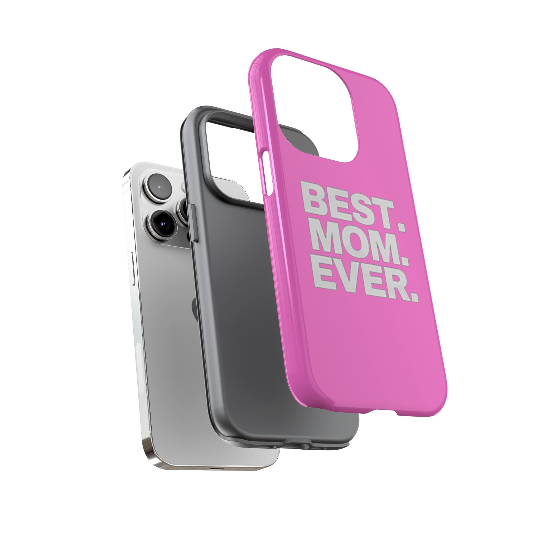 Best. Mom. Ever. Tough Phone Case — Pink Protective Mother's Day Gift Printify Phone Case  314 Originals