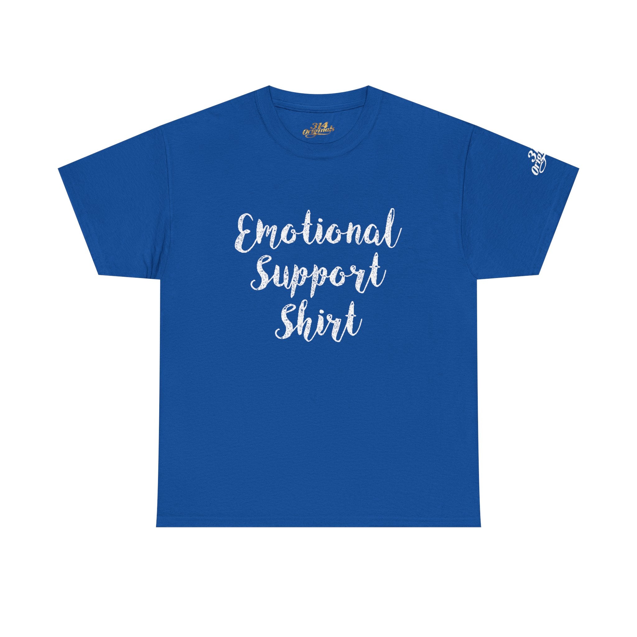 Emotional Support Shirt Tee — Comfort & Mental Health Awareness T-Shirt - 314 Originals