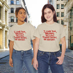 "I Like 'Em, Brown, Yellow, Puerto Rican, or Haitian" Bold Script Tee - 314 Originals