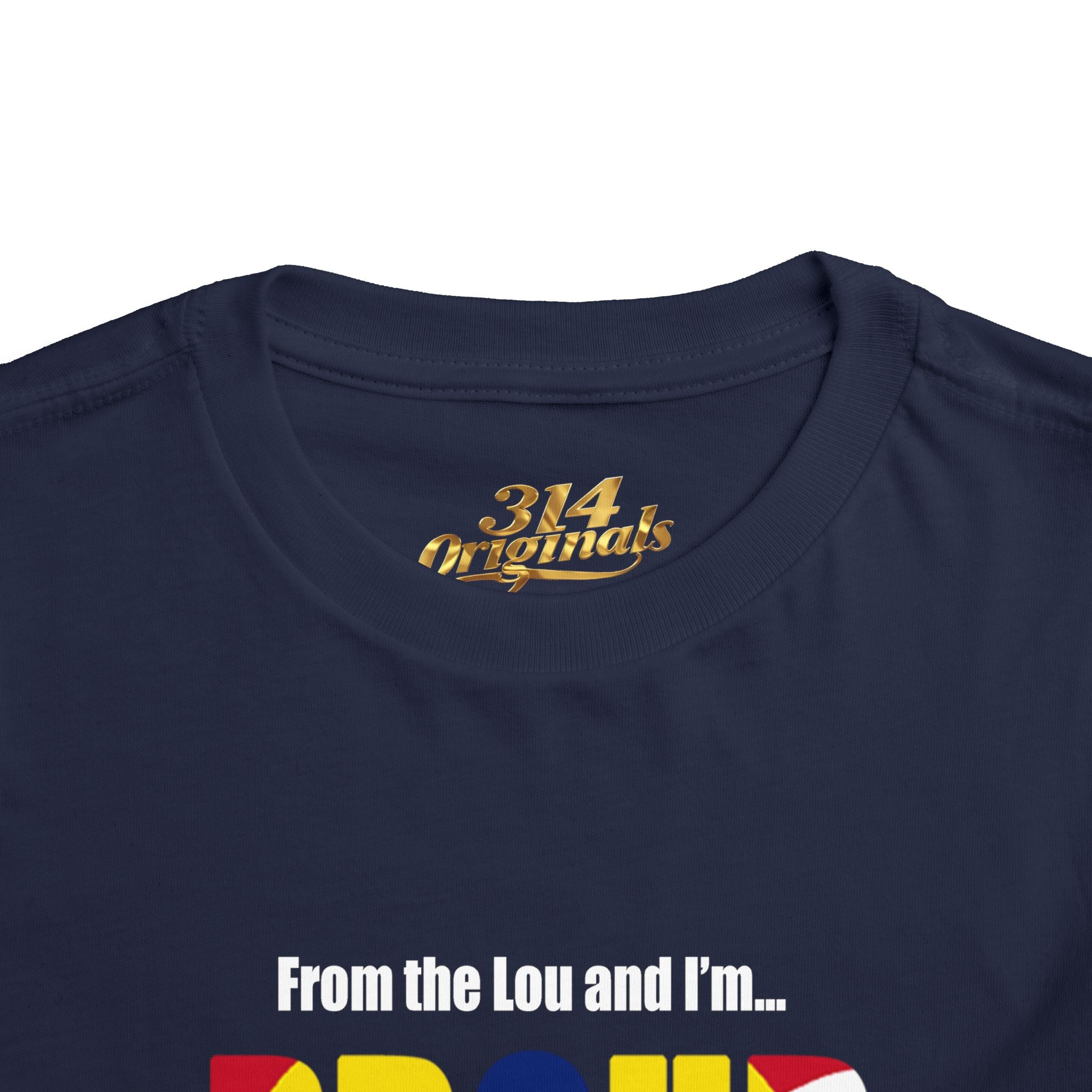 Toddler Tee — "From the Lou and I’m... Proud" St. Louis Flag Kids Shirt - 314 Originals