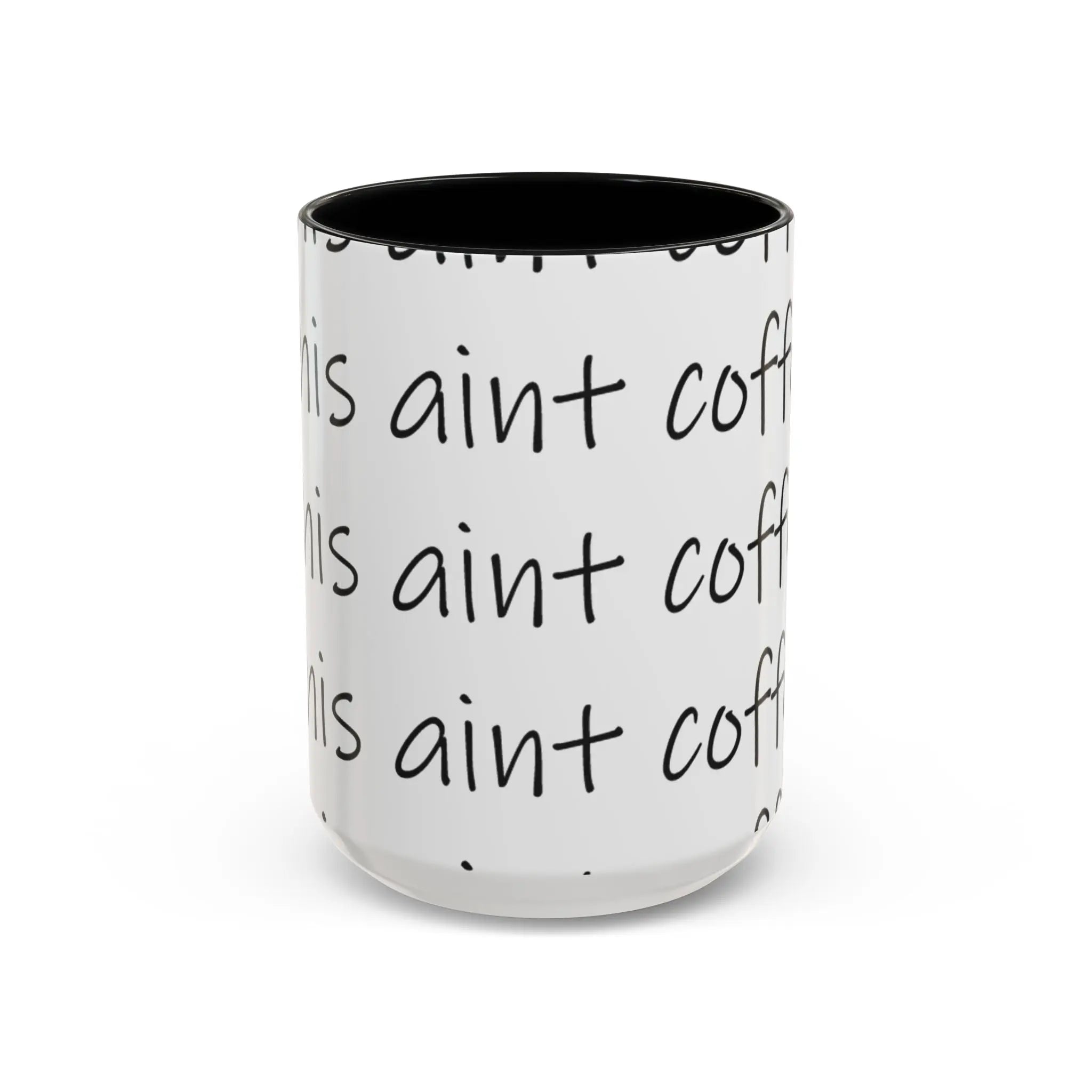 Coffee Mug – “This Ain’t Coffee” Repeating Script Accent Mug (11/15oz) Printify