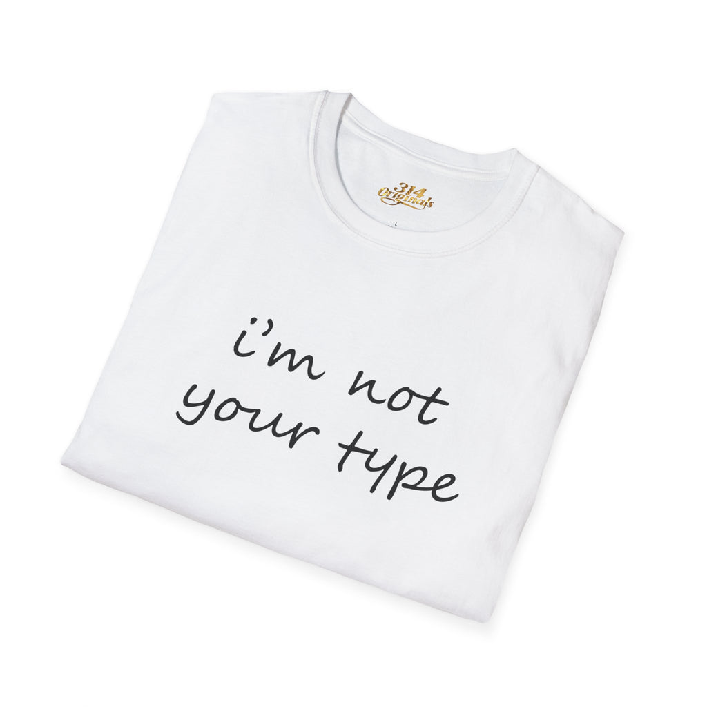 “I’m Not Your Type” Script Tee - 314 Originals