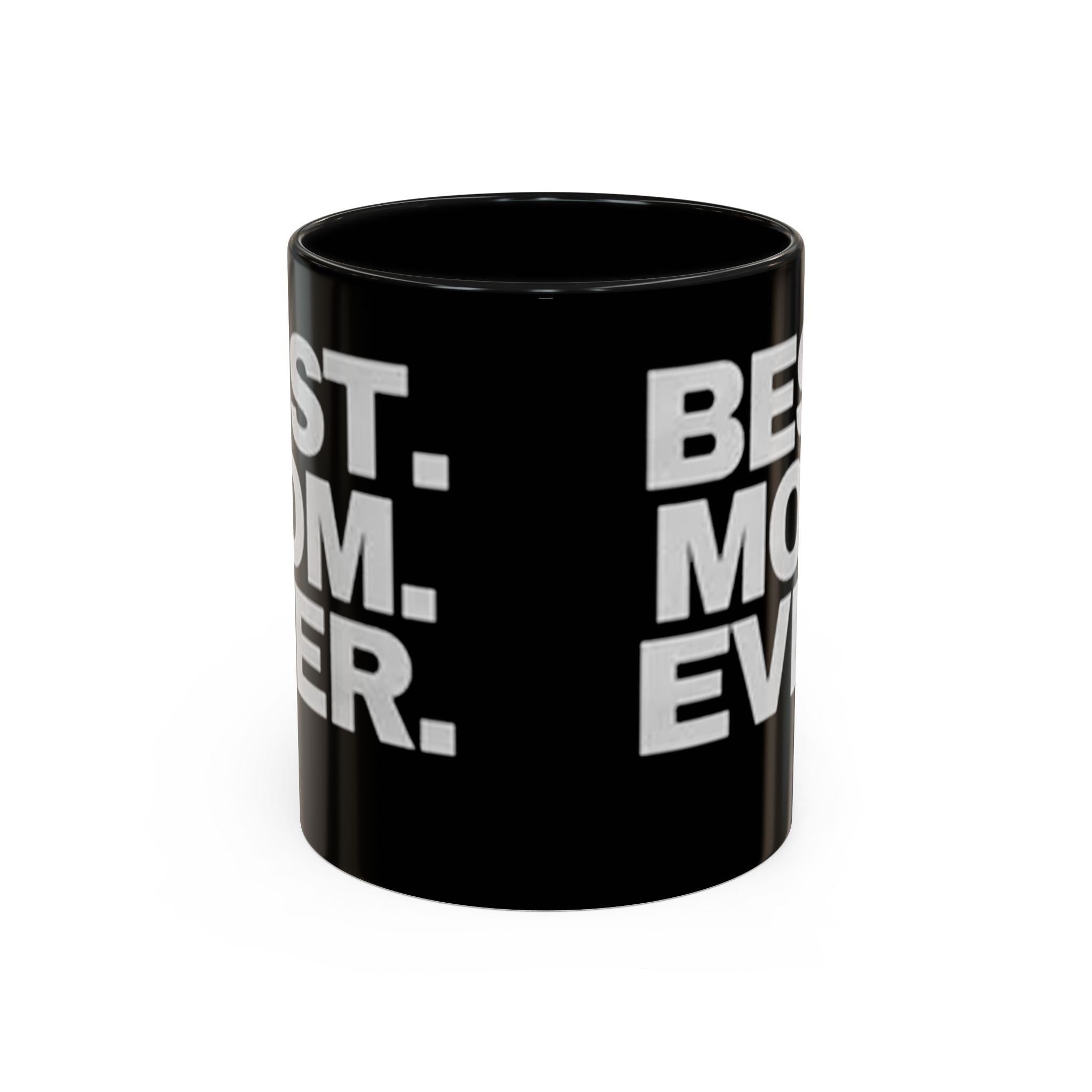 Best. Mom. Ever. Accent Black Coffee Mug - 314 Originals