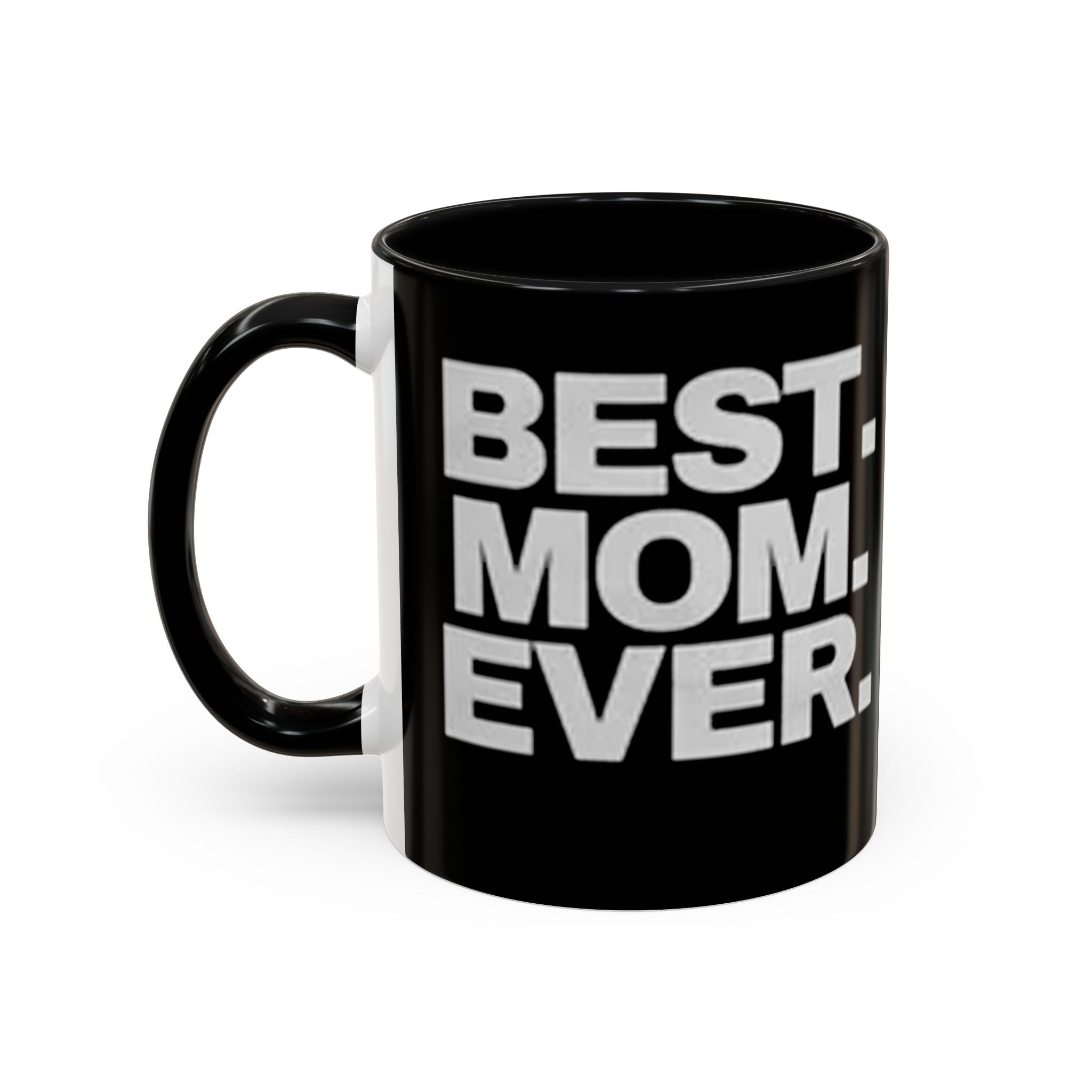 Best. Mom. Ever. Accent Black Coffee Mug - 314 Originals