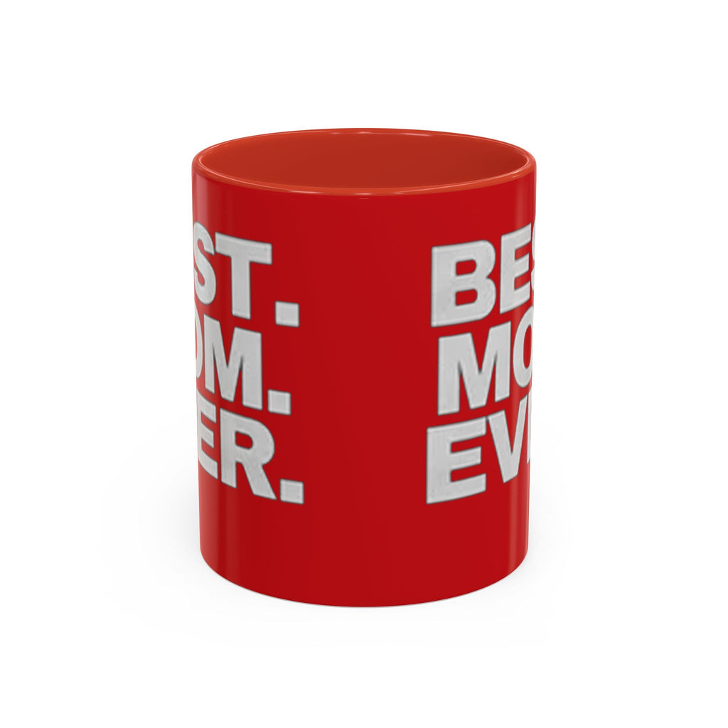 Best. Mom. Ever. Accent Coffee Mug - 314 Originals