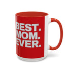 Best. Mom. Ever. Accent Coffee Mug - 314 Originals