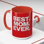 Best. Mom. Ever. Accent Coffee Mug - 314 Originals