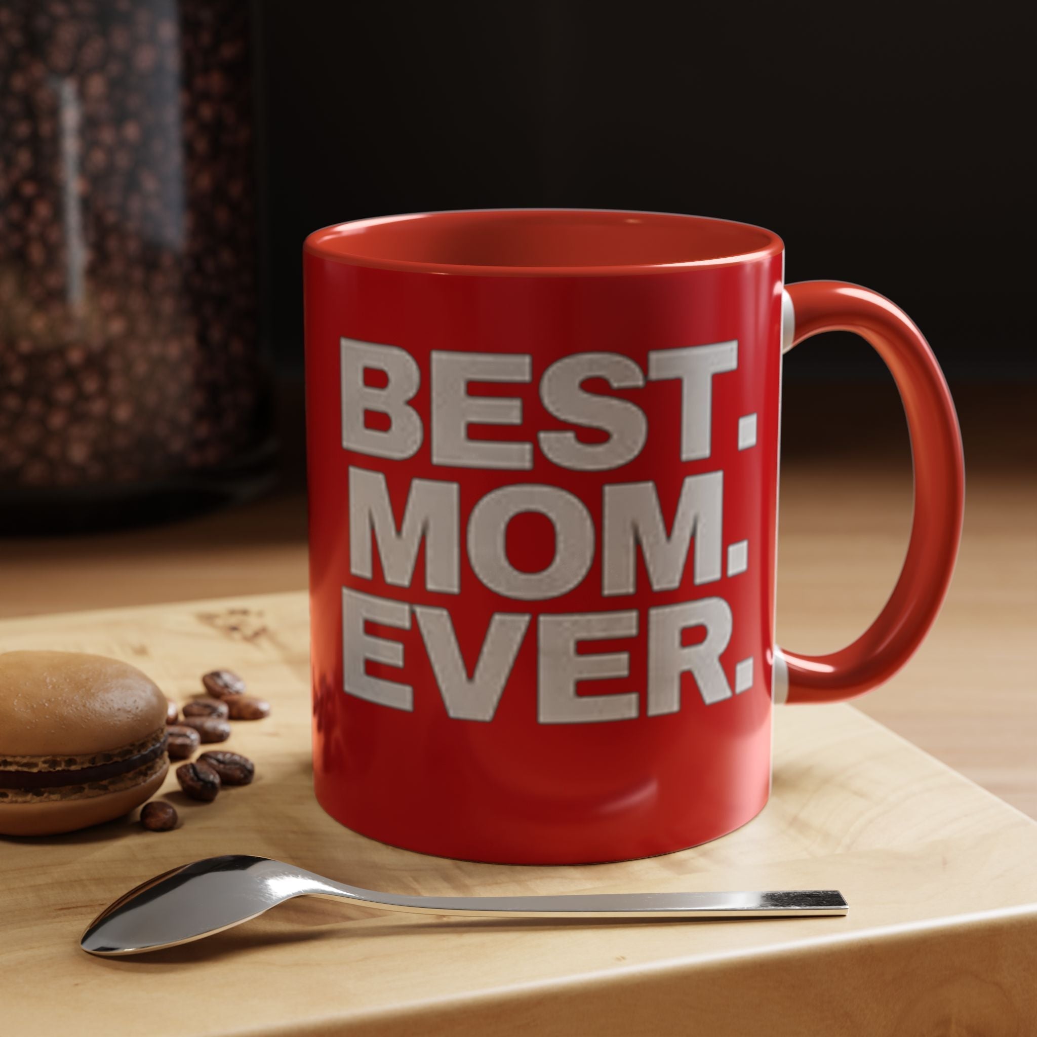 Best. Mom. Ever. Accent Coffee Mug - 314 Originals