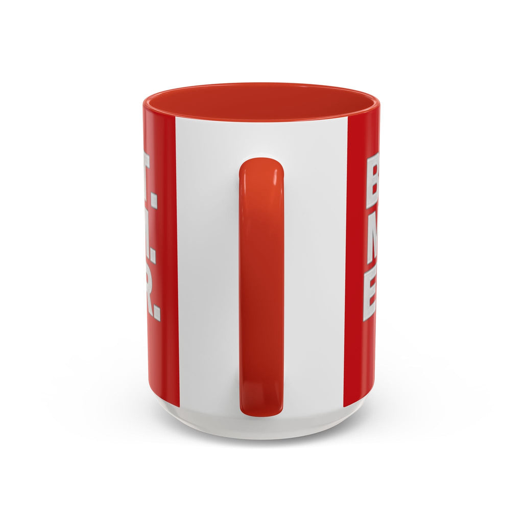 Best. Mom. Ever. Accent Coffee Mug - 314 Originals