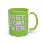 Best. Mom. Ever. Accent Orange Coffee Mug - 314 Originals