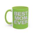 Best. Mom. Ever. Accent Orange Coffee Mug - 314 Originals