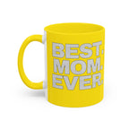 Best. Mom. Ever. Accent Yellow Coffee Mug - 314 Originals