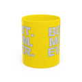 Best. Mom. Ever. Accent Yellow Coffee Mug - 314 Originals