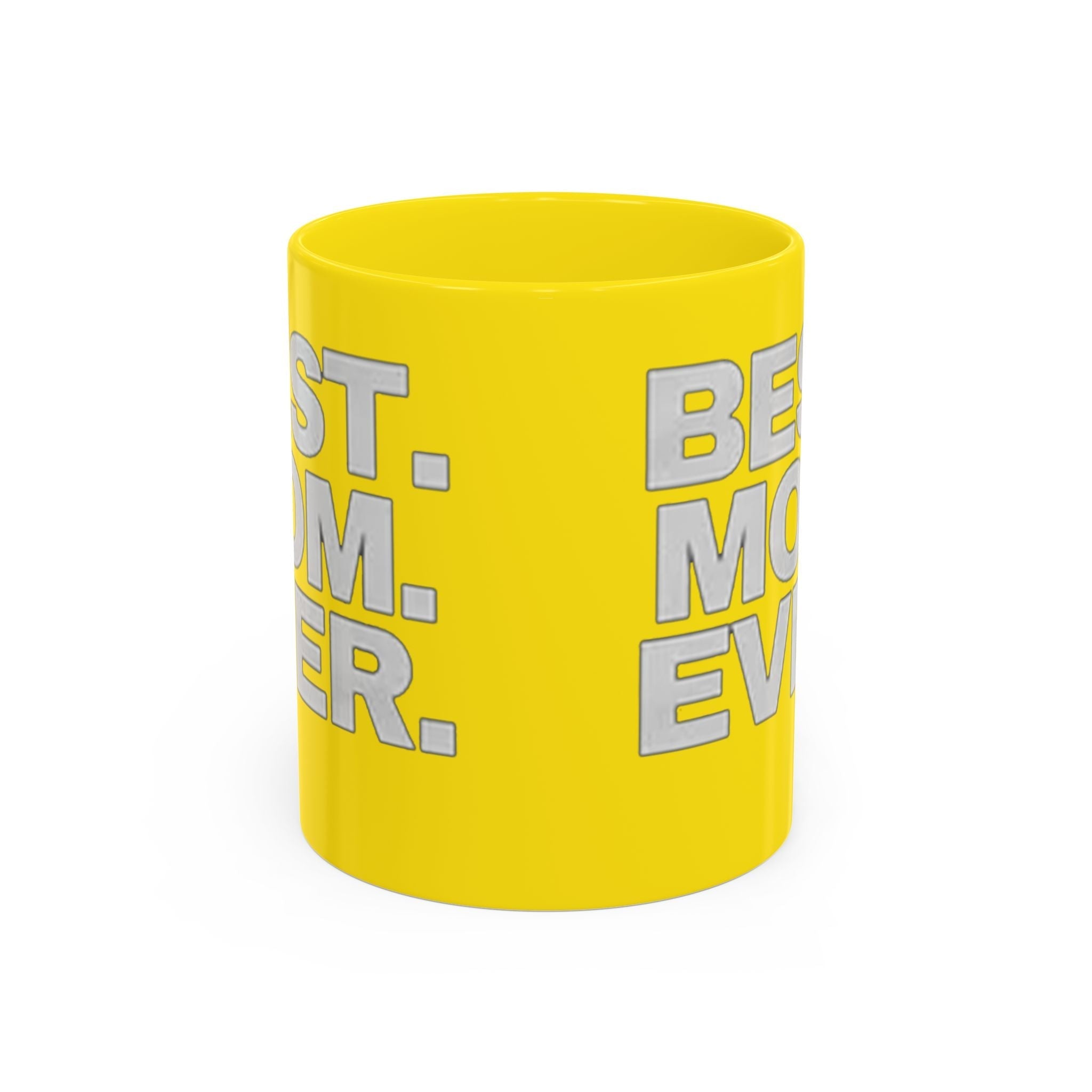Best. Mom. Ever. Accent Yellow Coffee Mug - 314 Originals