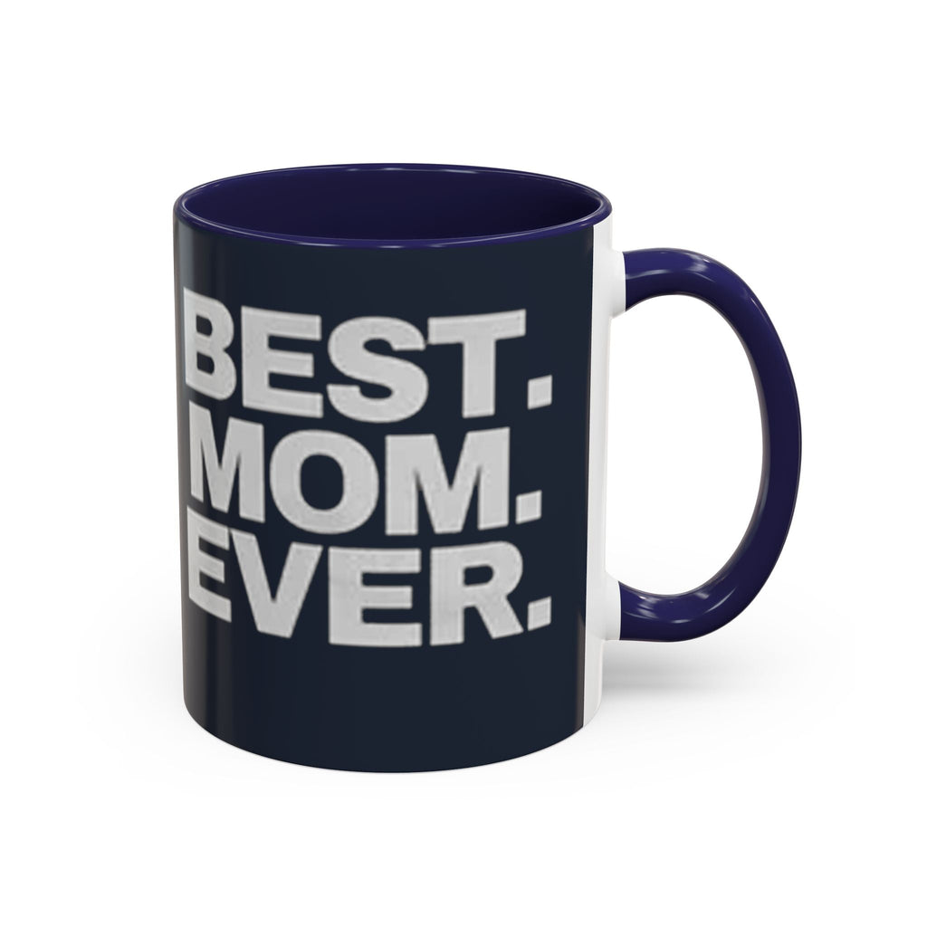 Best. Mom. Ever. Navy Accent Coffee Mug - 314 Originals