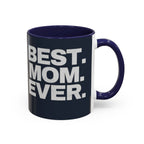 Best. Mom. Ever. Navy Accent Coffee Mug - 314 Originals