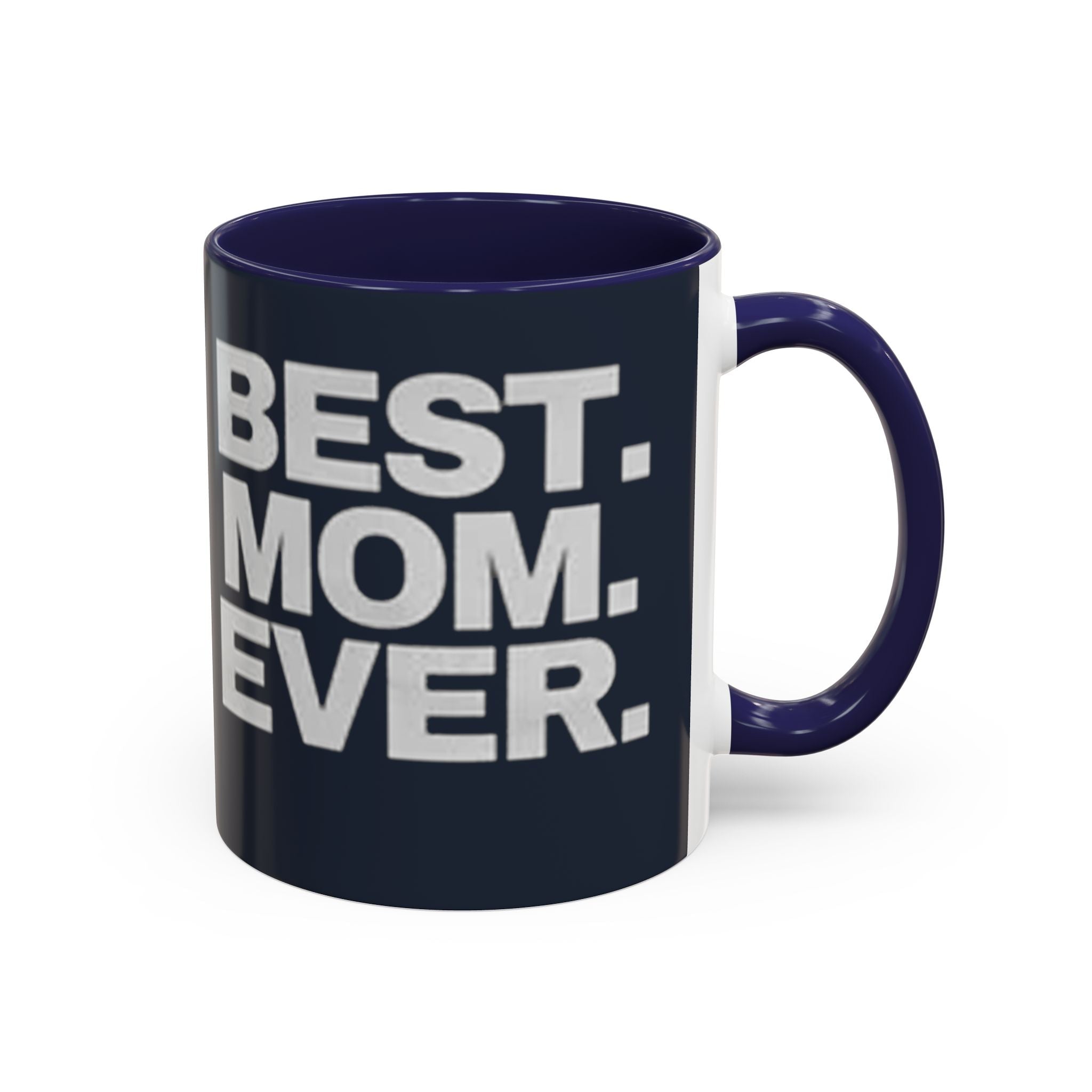 Best. Mom. Ever. Navy Accent Coffee Mug - 314 Originals