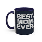 Best. Mom. Ever. Navy Accent Coffee Mug - 314 Originals