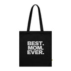 BEST. MOM. EVER. Organic Cotton Mother's Day Gift Tote - 314 Originals