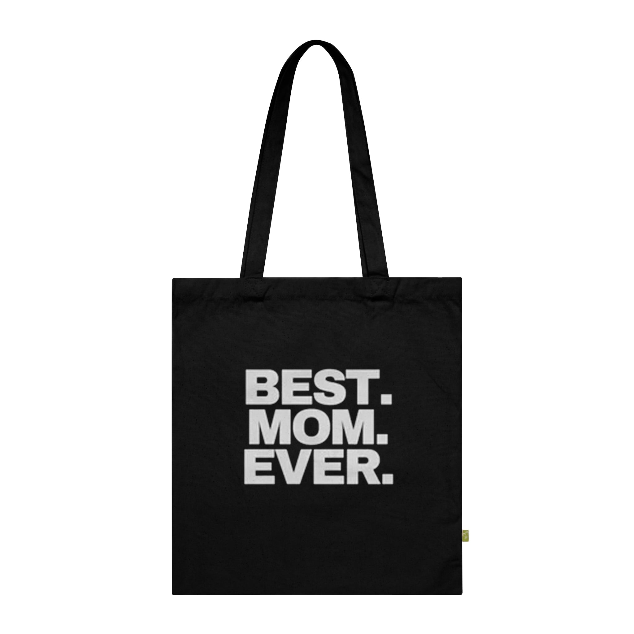 BEST. MOM. EVER. Organic Cotton Mother's Day Gift Tote - 314 Originals