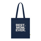 BEST. MOM. EVER. Organic Cotton Mother's Day Gift Tote - 314 Originals