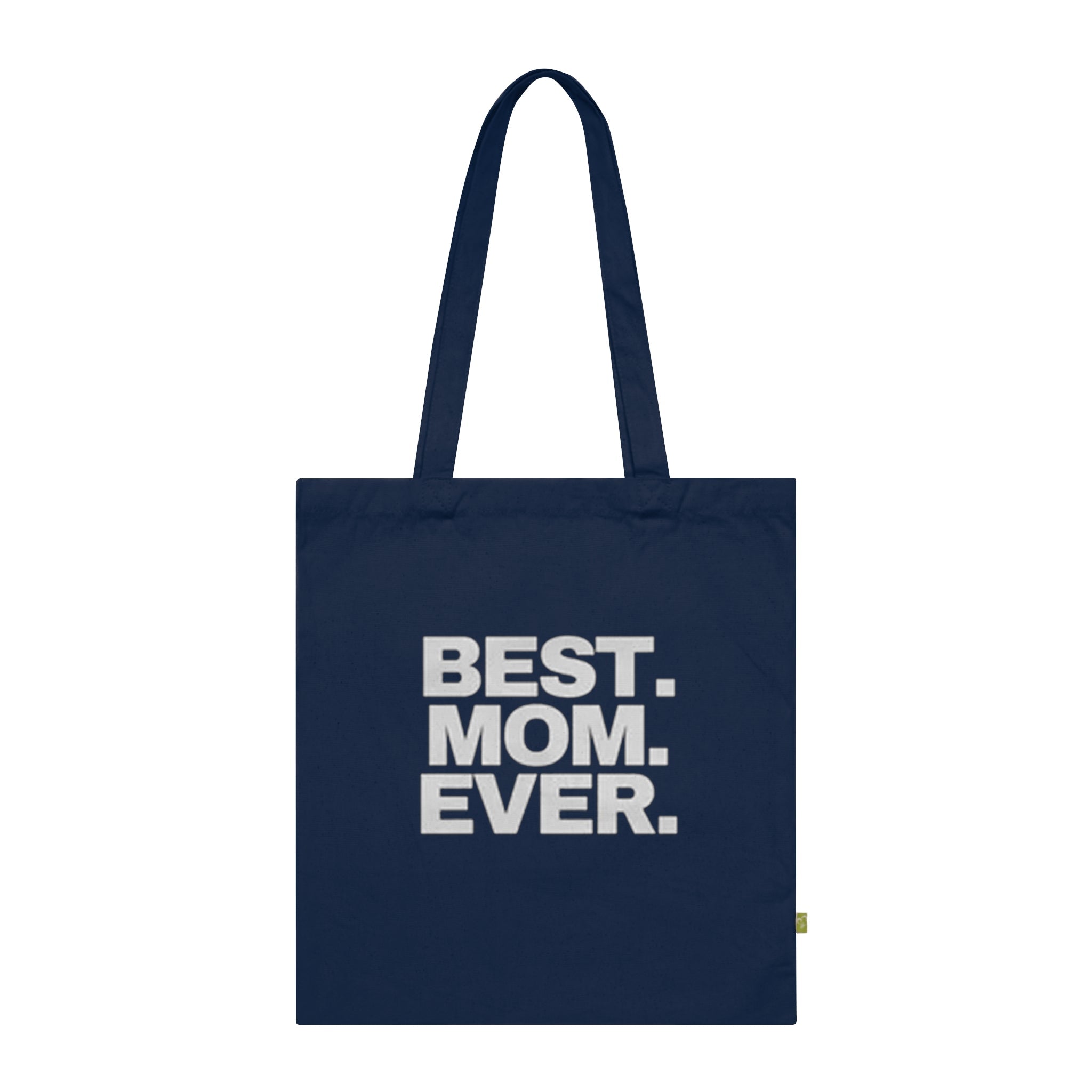 BEST. MOM. EVER. Organic Cotton Mother's Day Gift Tote - 314 Originals