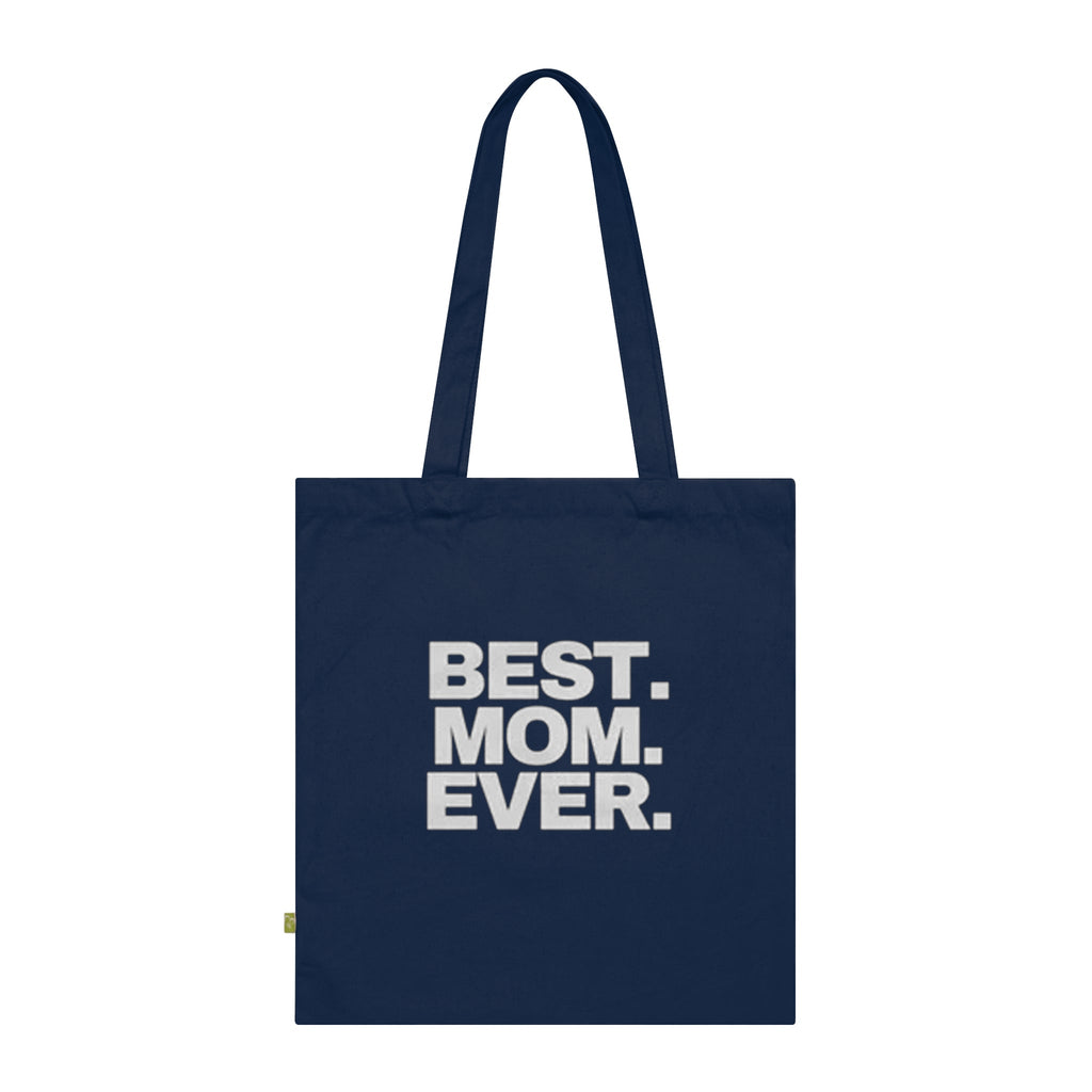 BEST. MOM. EVER. Organic Cotton Mother's Day Gift Tote - 314 Originals