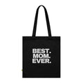 BEST. MOM. EVER. Organic Cotton Mother's Day Gift Tote - 314 Originals