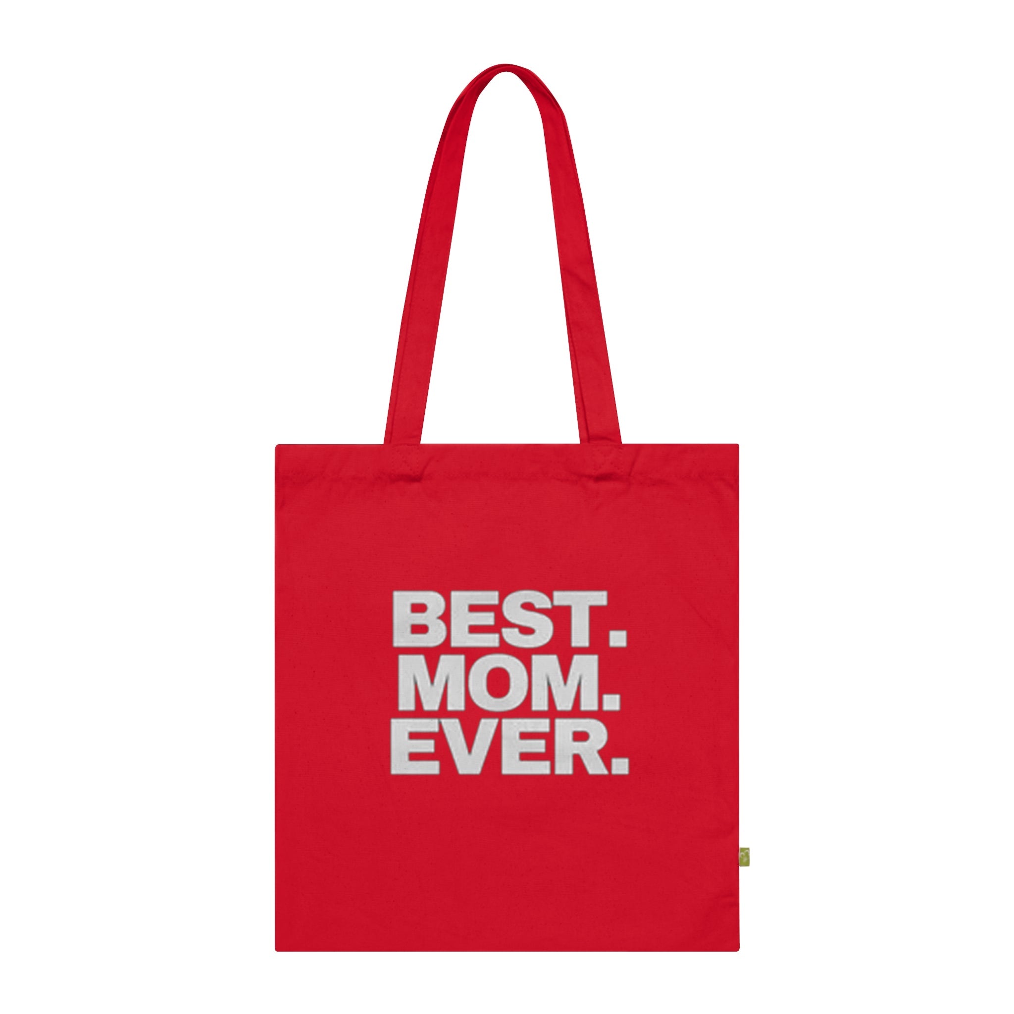 BEST. MOM. EVER. Organic Cotton Mother's Day Gift Tote - 314 Originals