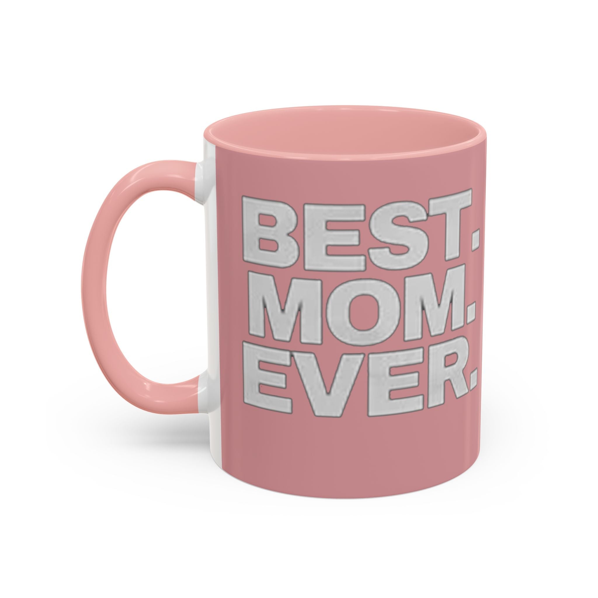 Best. Mom. Ever. Pink Accent Coffee Mug - 314 Originals