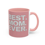 Best. Mom. Ever. Pink Accent Coffee Mug - 314 Originals