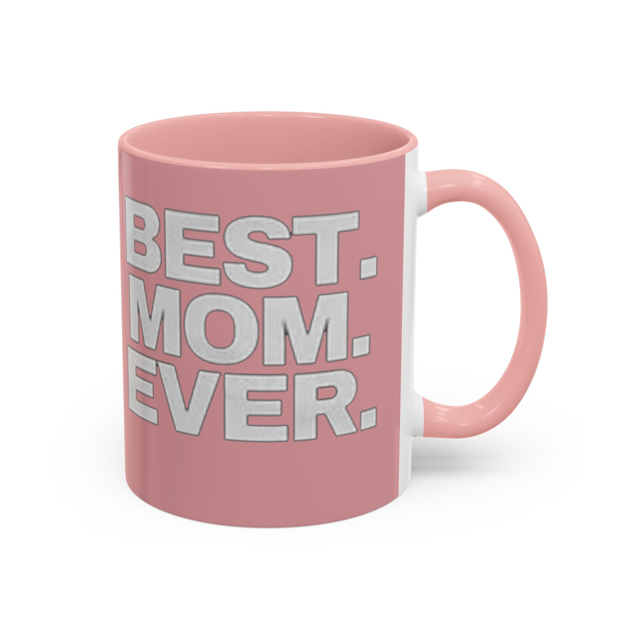 Best. Mom. Ever. Pink Accent Coffee Mug - 314 Originals