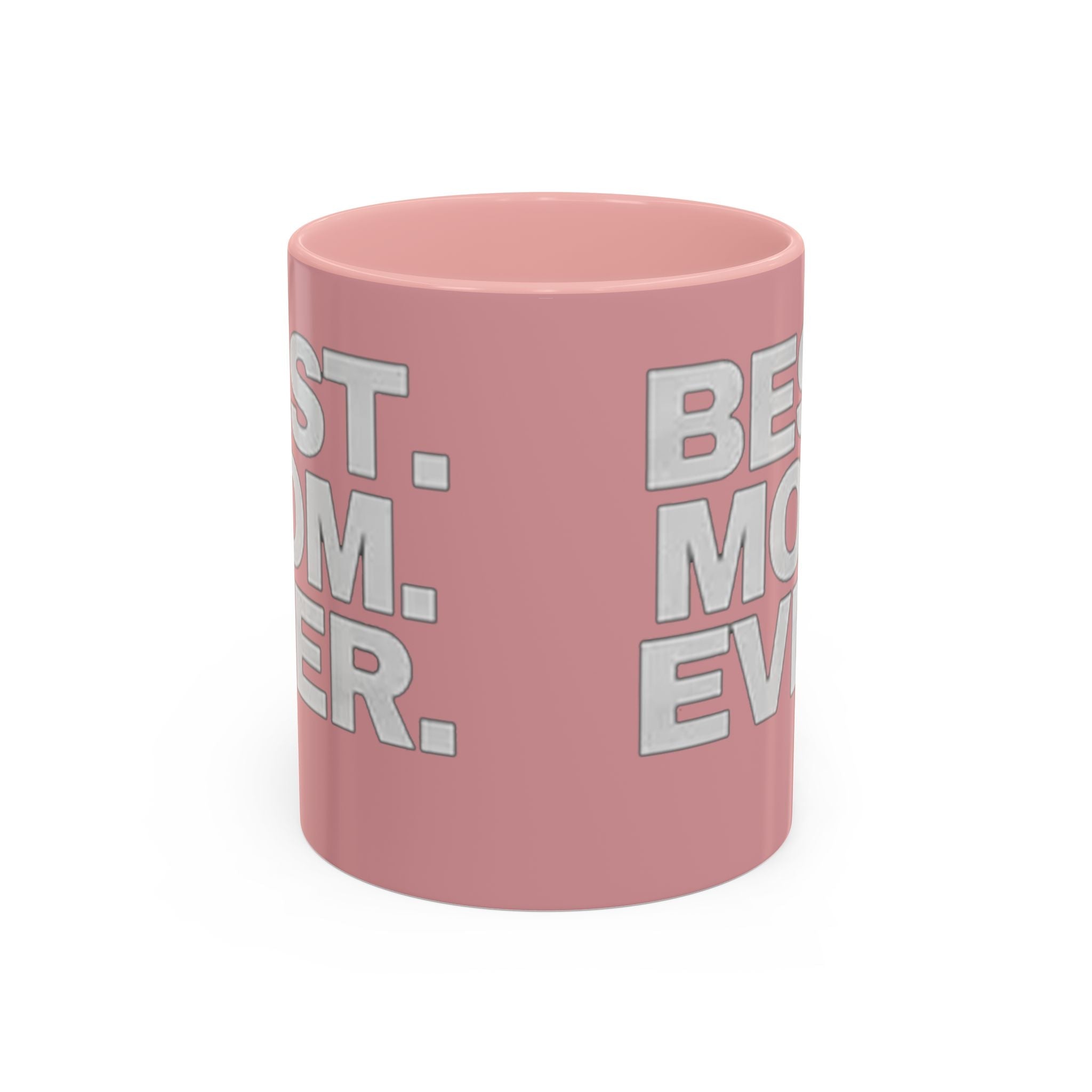 Best. Mom. Ever. Pink Accent Coffee Mug - 314 Originals