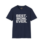 Best. Mom. Ever. T-Shirt - 314 Originals