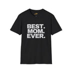 Best. Mom. Ever. T-Shirt - 314 Originals