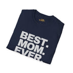 Best. Mom. Ever. T-Shirt - 314 Originals