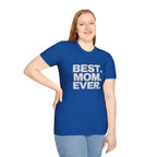 Best. Mom. Ever. T-Shirt - 314 Originals