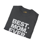 Best. Mom. Ever. T-Shirt - 314 Originals