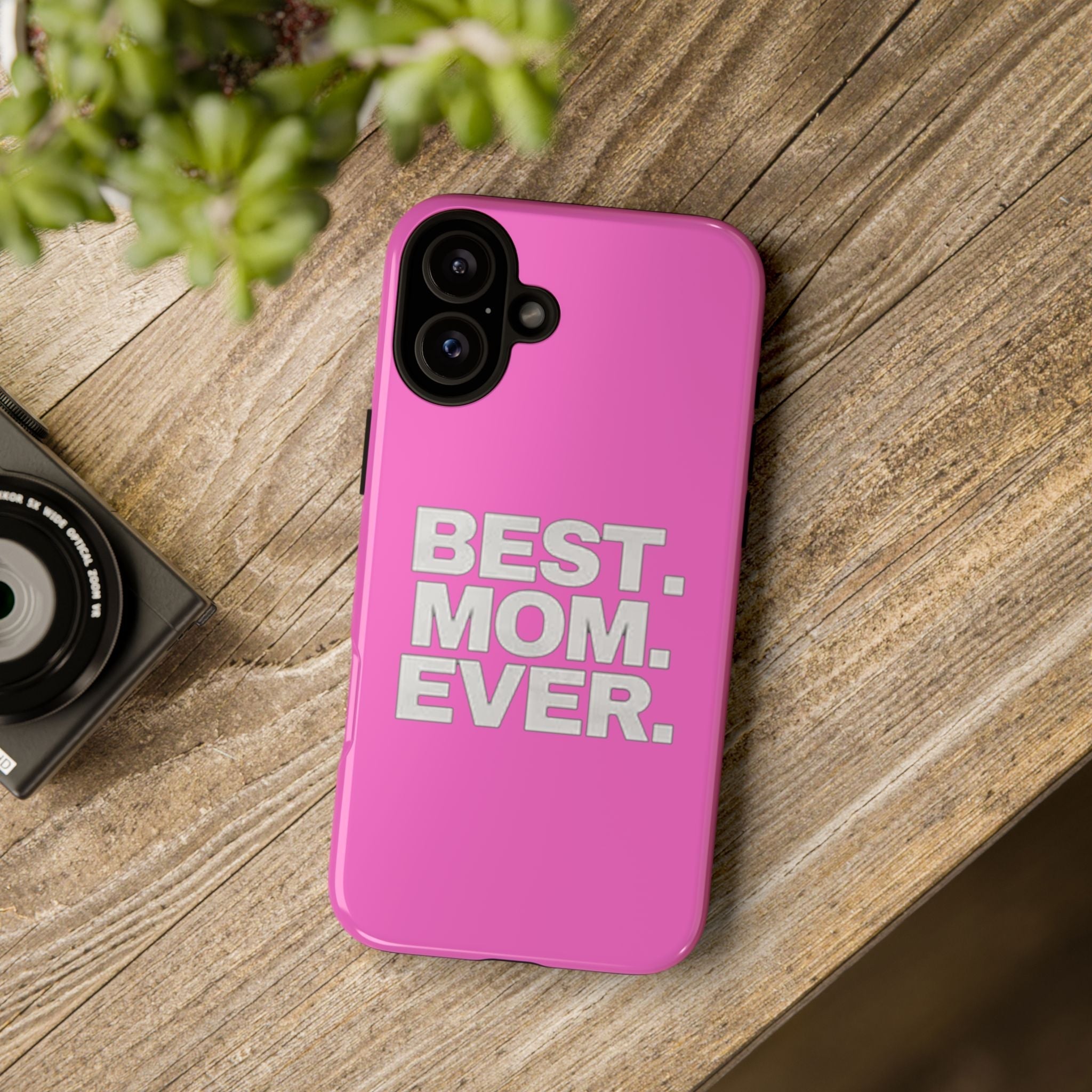 Best. Mom. Ever. Tough Phone Case — Pink Protective Mother's Day Gift - 314 Originals