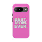 Best. Mom. Ever. Tough Phone Case — Pink Protective Mother's Day Gift - 314 Originals